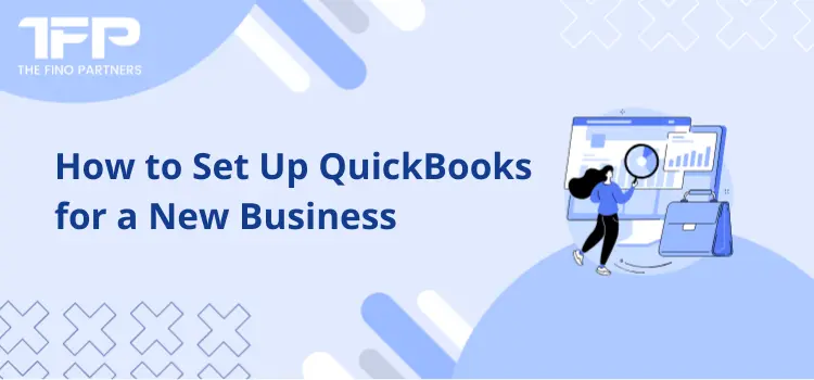 How to Set Up QuickBooks for a New Business